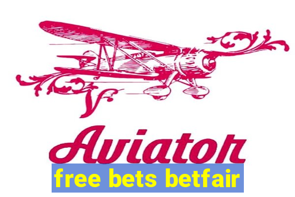 free bets betfair