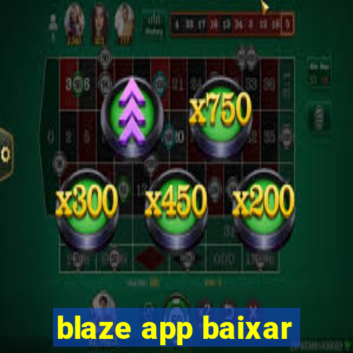 blaze app baixar