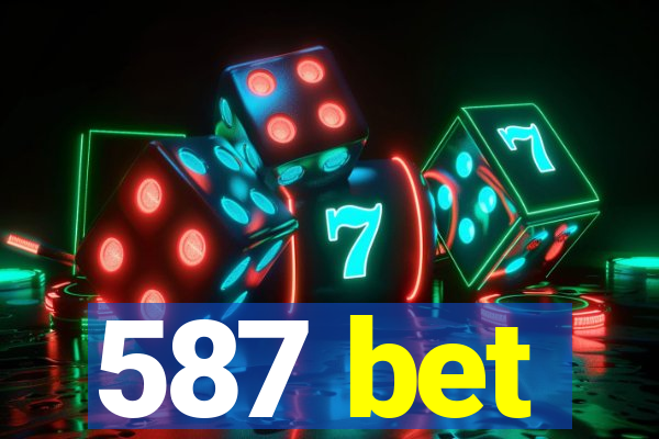 587 bet