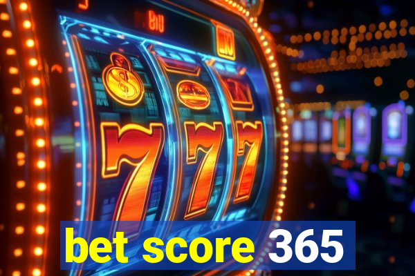 bet score 365