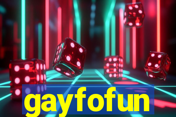 gayfofun