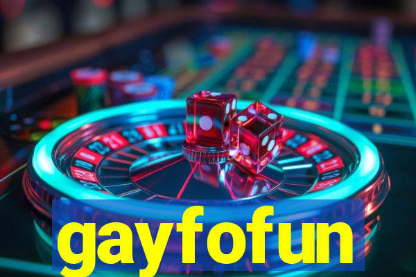 gayfofun