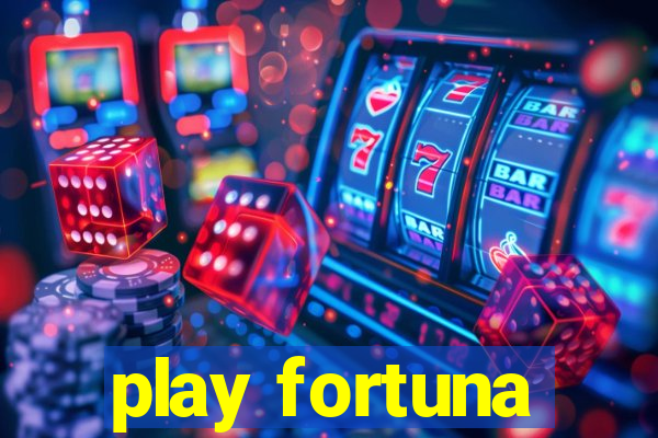 play fortuna