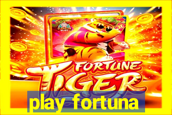 play fortuna