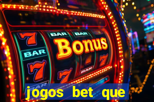 jogos bet que ganha dinheiro de verdade