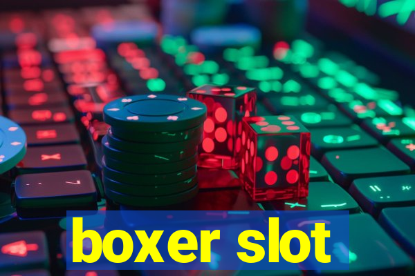 boxer slot