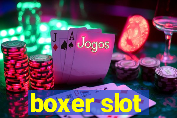 boxer slot