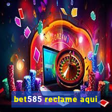 bet585 reclame aqui