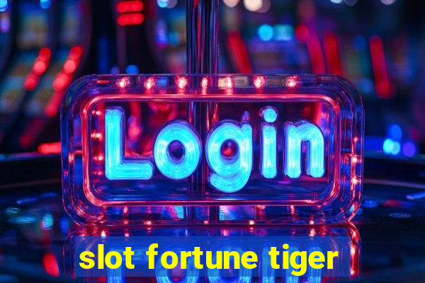 slot fortune tiger