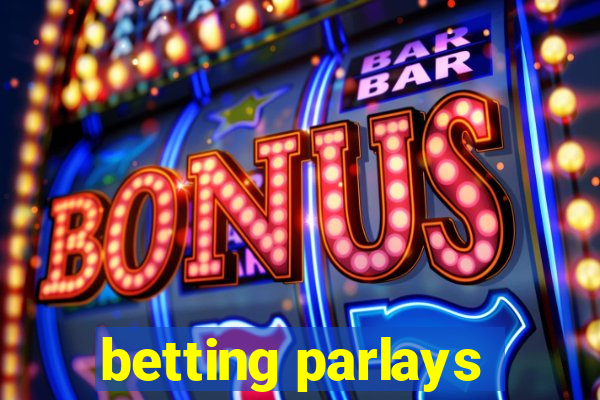 betting parlays