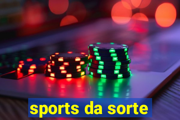 sports da sorte