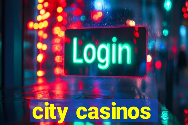 city casinos