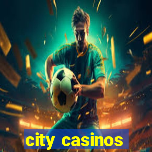 city casinos