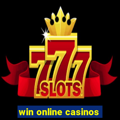 win online casinos