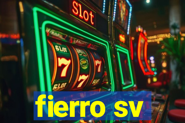 fierro sv