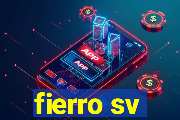 fierro sv