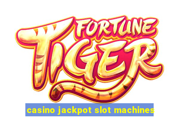 casino jackpot slot machines