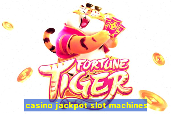 casino jackpot slot machines