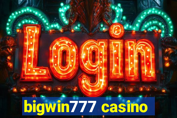 bigwin777 casino