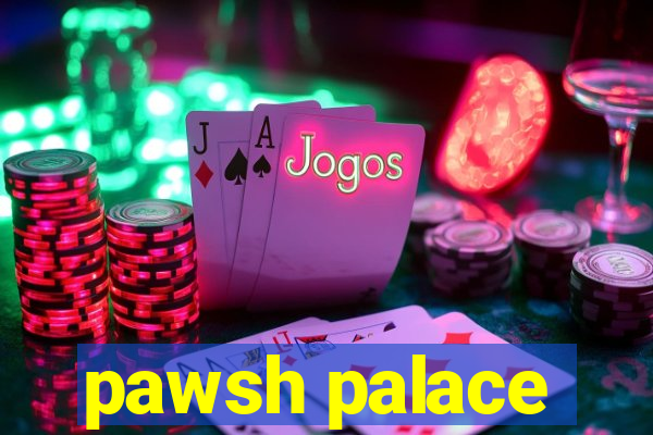 pawsh palace