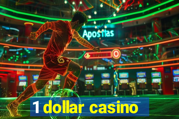 1 dollar casino