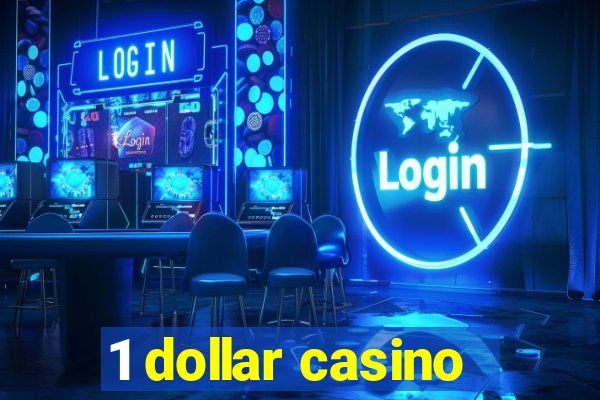 1 dollar casino