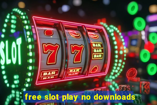 free slot play no downloads