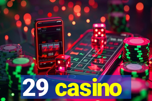 29 casino