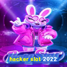 hacker slot 2022