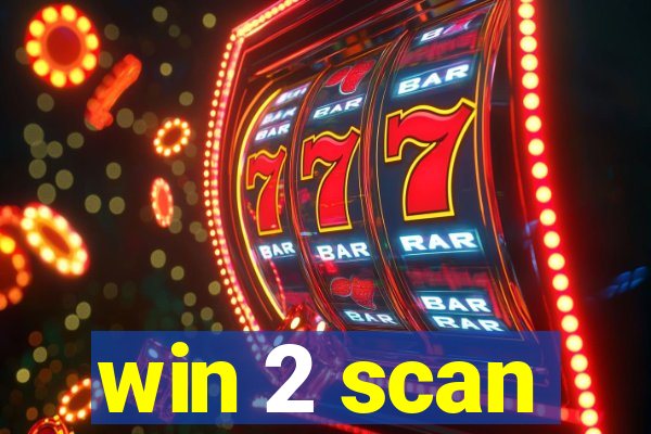 win 2 scan