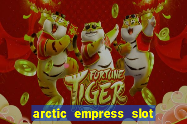 arctic empress slot free play