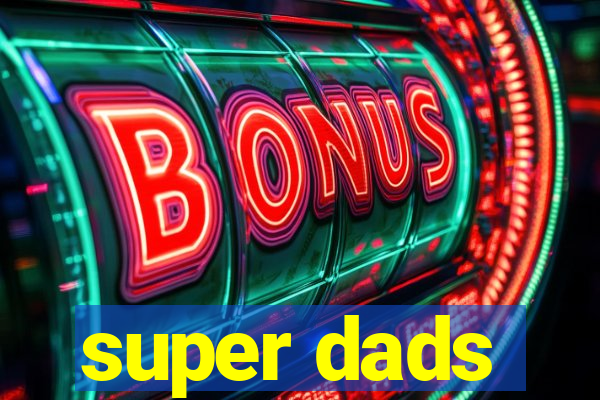 super dads