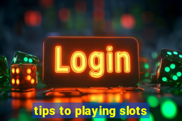 tips to playing slots