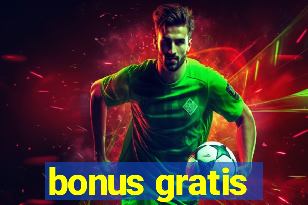 bonus gratis