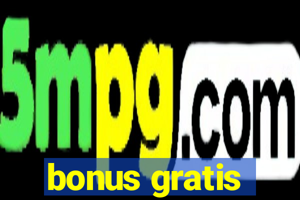 bonus gratis