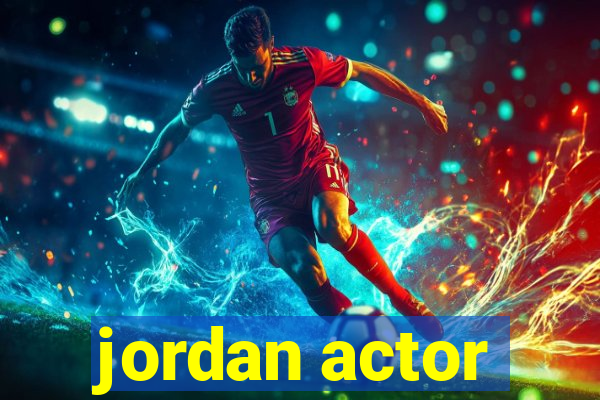 jordan actor