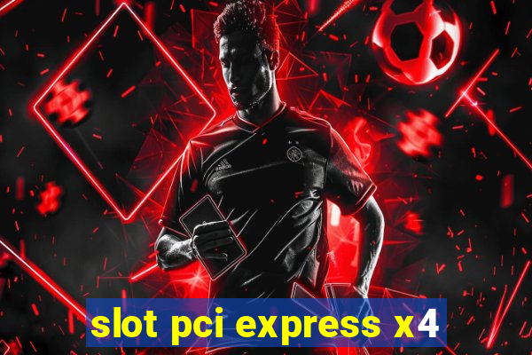 slot pci express x4