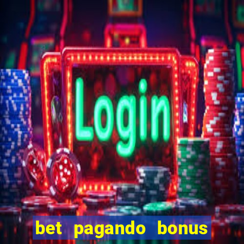 bet pagando bonus no cadastro