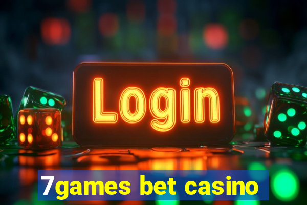 7games bet casino