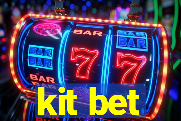 kit bet