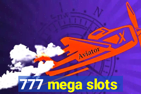 777 mega slots