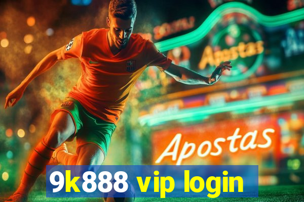 9k888 vip login