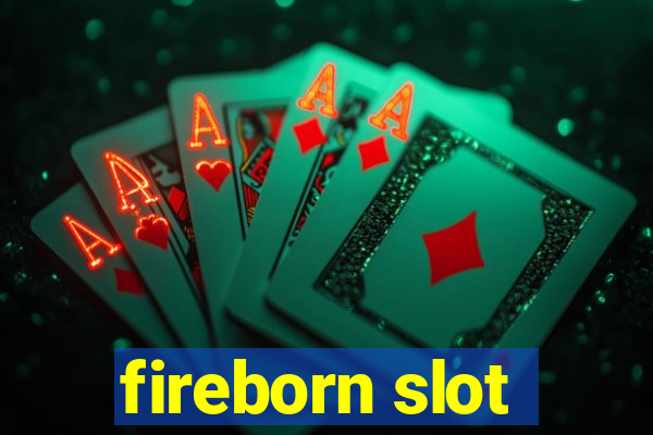 fireborn slot