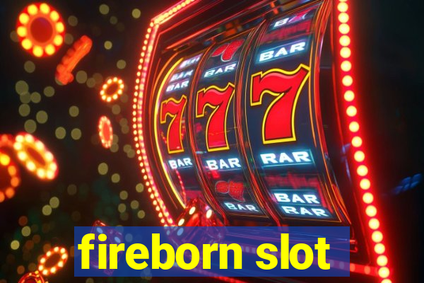 fireborn slot