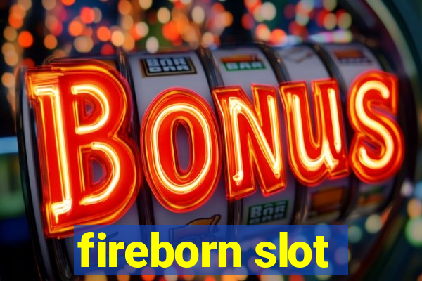 fireborn slot