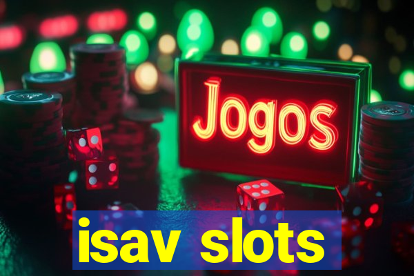 isav slots