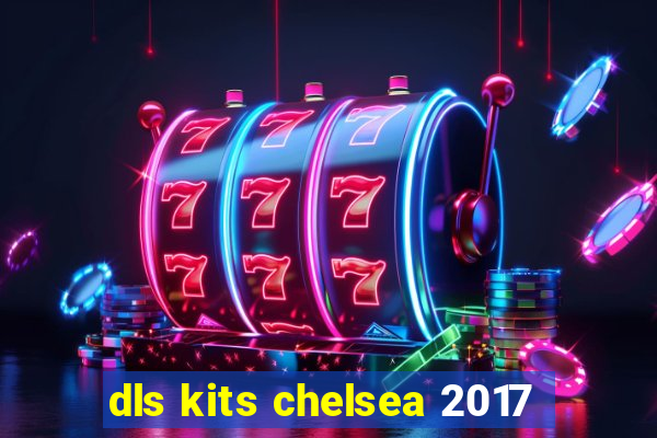 dls kits chelsea 2017