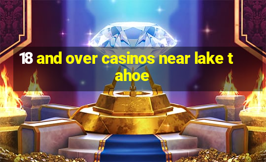 18 and over casinos near lake tahoe