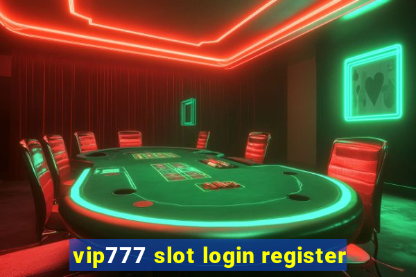 vip777 slot login register