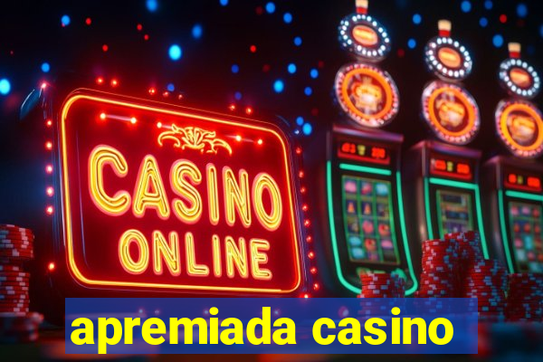 apremiada casino